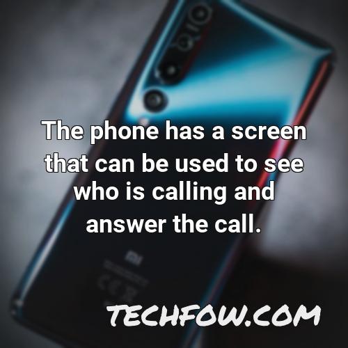 the phone has a screen that can be used to see who is calling and answer the call
