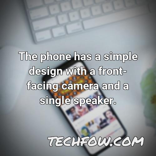 the phone has a simple design with a front facing camera and a single speaker