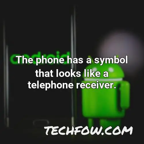 the phone has a symbol that looks like a telephone receiver