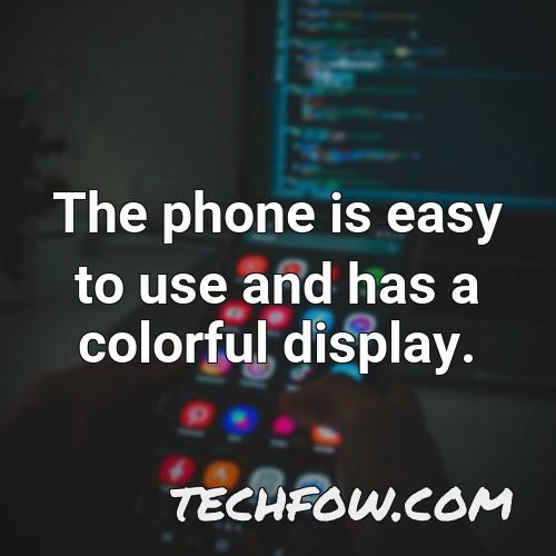 the phone is easy to use and has a colorful display