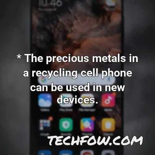 the precious metals in a recycling cell phone can be used in new devices