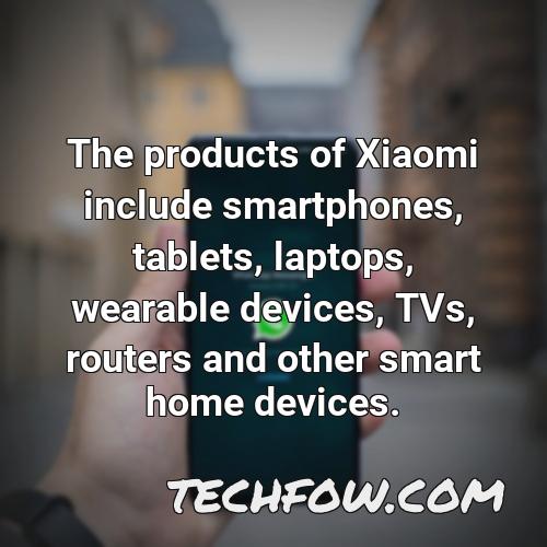 the products of xiaomi include smartphones tablets laptops wearable devices tvs routers and other smart home devices