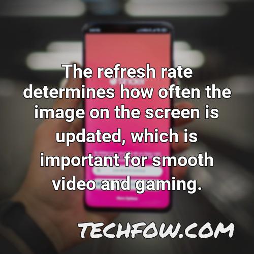 the refresh rate determines how often the image on the screen is updated which is important for smooth video and gaming