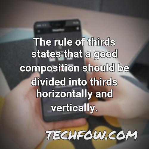 the rule of thirds states that a good composition should be divided into thirds horizontally and vertically