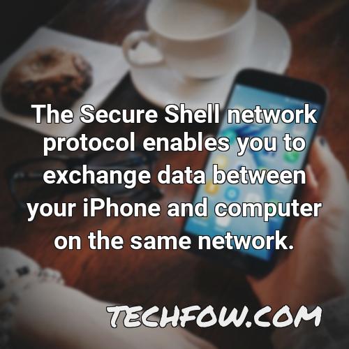 the secure shell network protocol enables you to exchange data between your iphone and computer on the same network