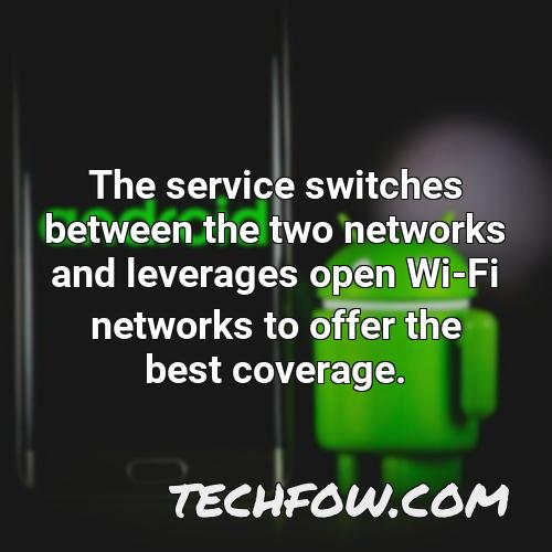 the service switches between the two networks and leverages open wi fi networks to offer the best coverage