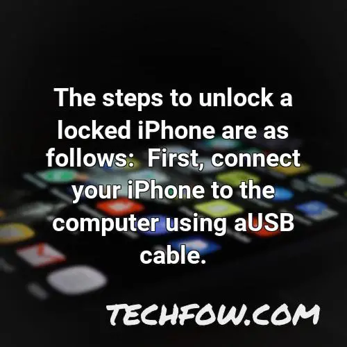 the steps to unlock a locked iphone are as follows first connect your iphone to the computer using ausb cable