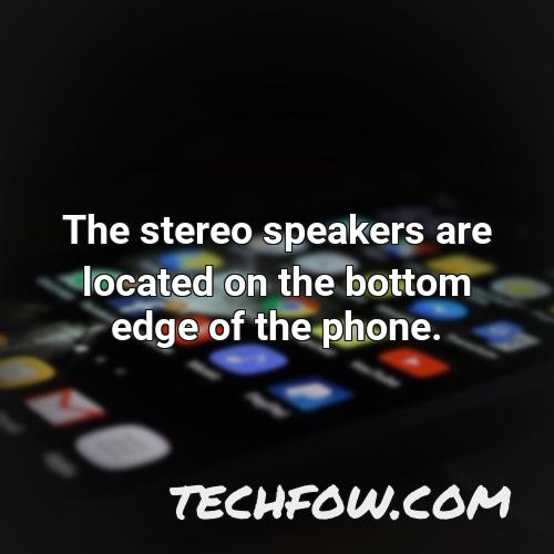 the stereo speakers are located on the bottom edge of the phone