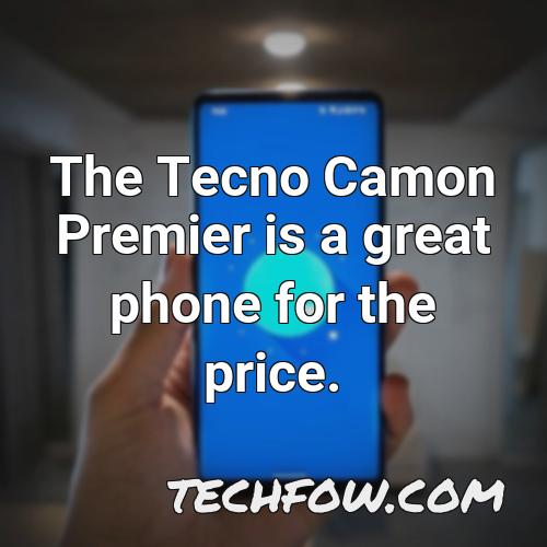 the tecno camon premier is a great phone for the price