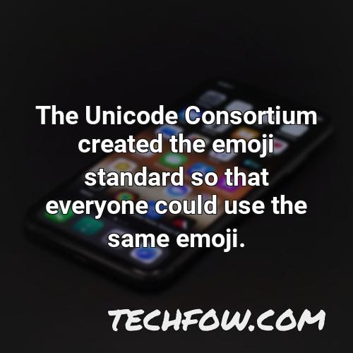 the unicode consortium created the emoji standard so that everyone could use the same emoji