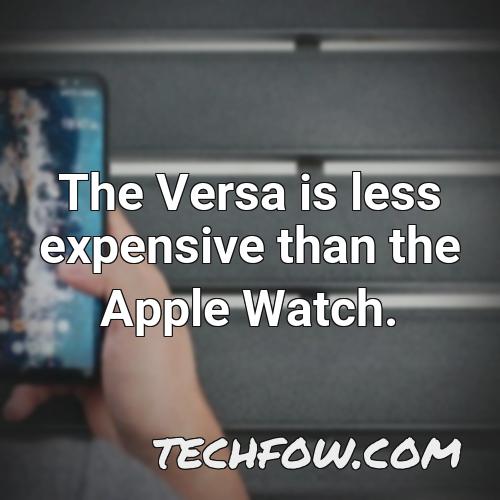 the versa is less expensive than the apple watch