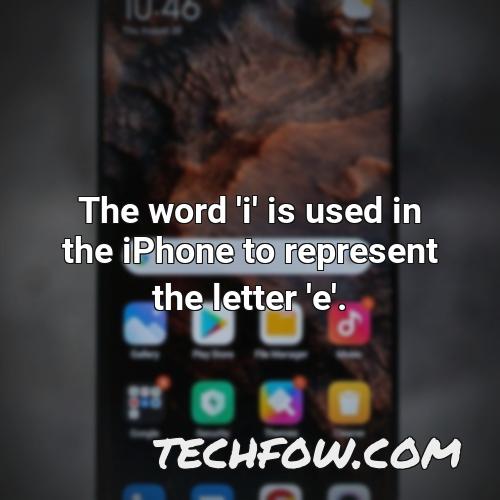 the word i is used in the iphone to represent the letter e