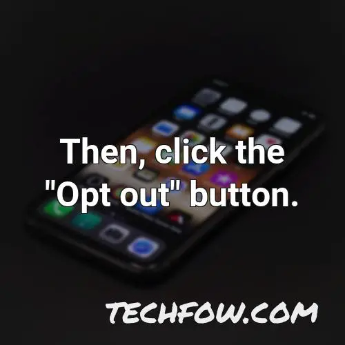 then click the opt out button