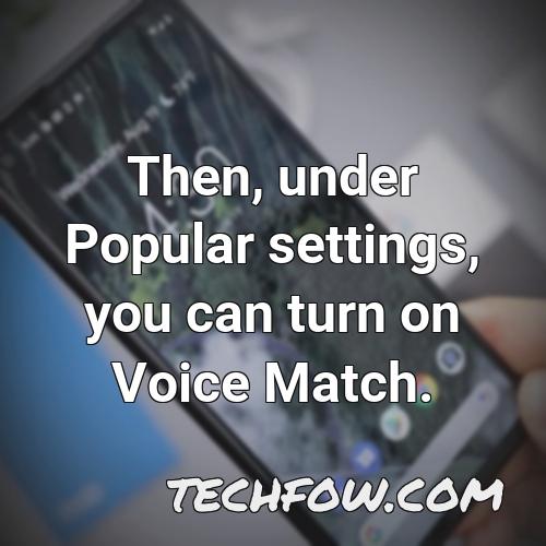 then under popular settings you can turn on voice match