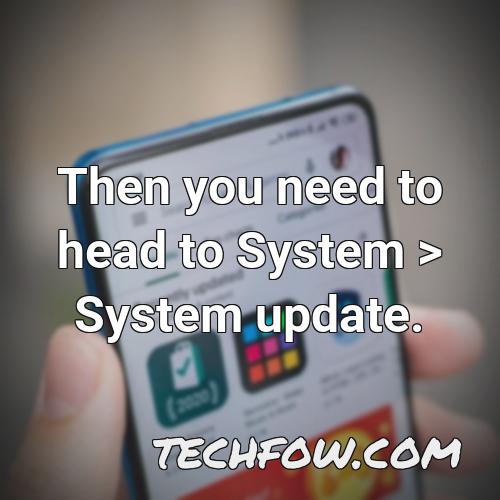 then you need to head to system system update