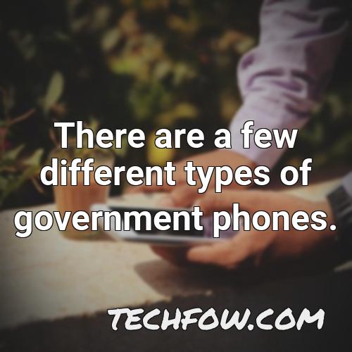 there are a few different types of government phones