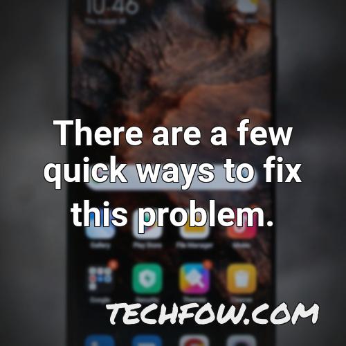 there are a few quick ways to fix this problem