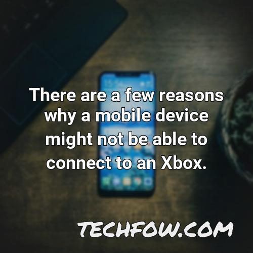 there are a few reasons why a mobile device might not be able to connect to an