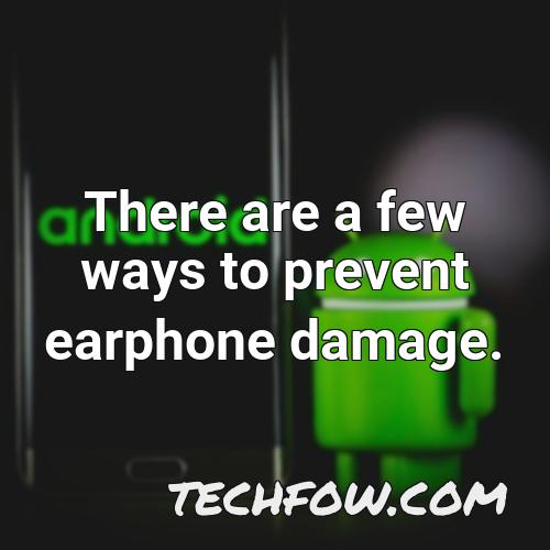 there are a few ways to prevent earphone damage