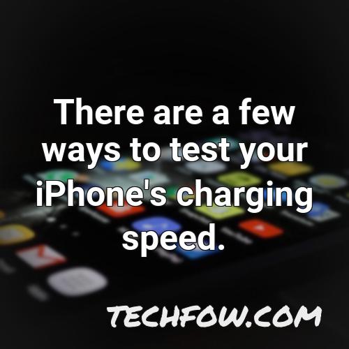 there are a few ways to test your iphone s charging speed