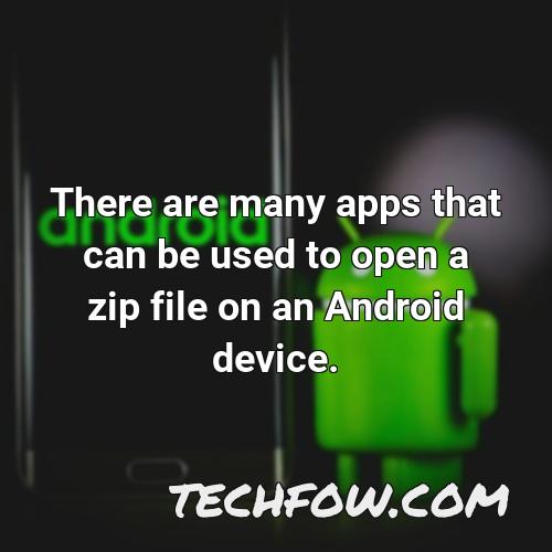 there are many apps that can be used to open a zip file on an android device
