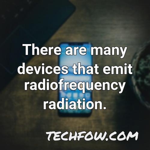 there are many devices that emit radiofrequency radiation