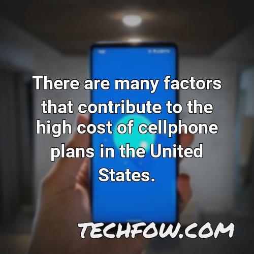 there are many factors that contribute to the high cost of cellphone plans in the united states