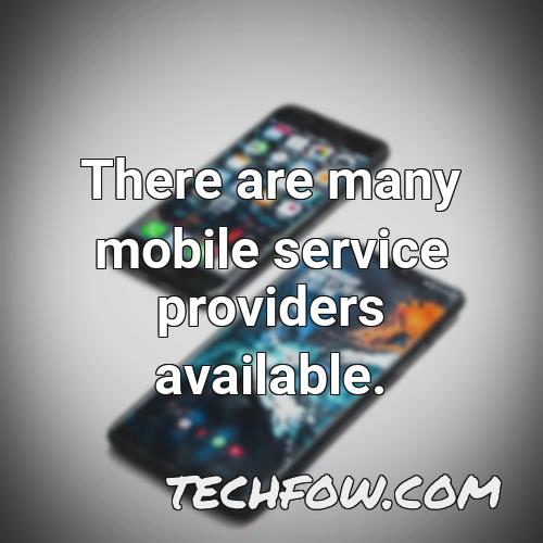 there are many mobile service providers available