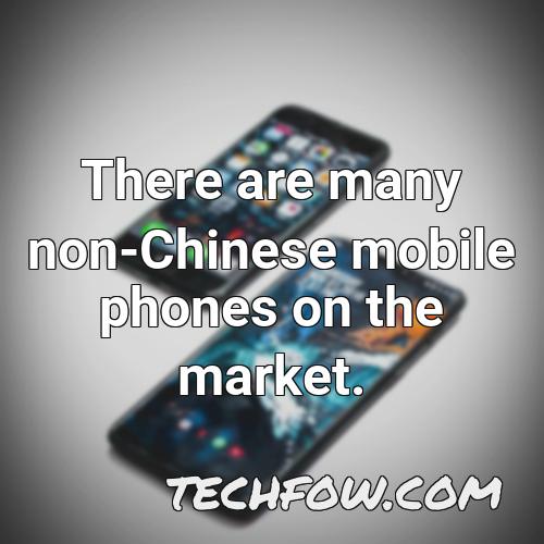 there are many non chinese mobile phones on the market