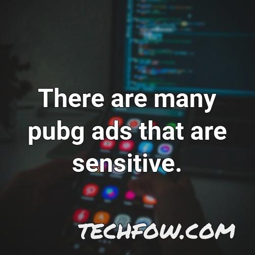 there are many pubg ads that are sensitive