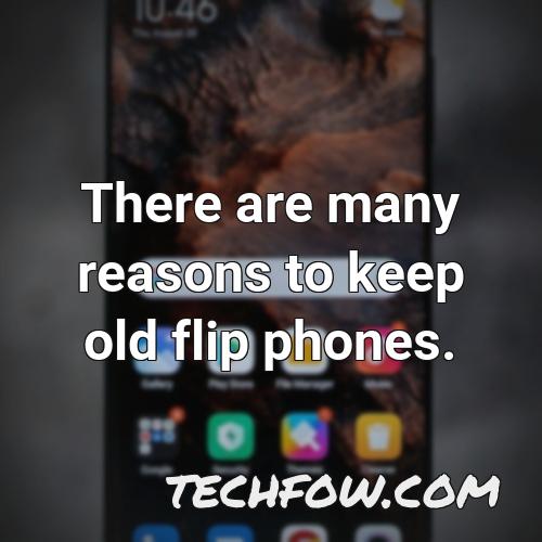 there are many reasons to keep old flip phones