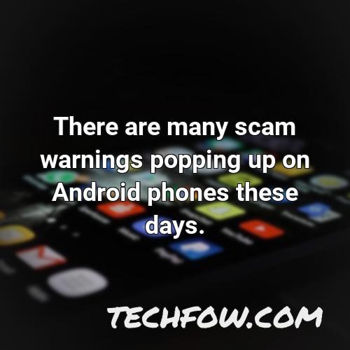 there are many scam warnings popping up on android phones these days