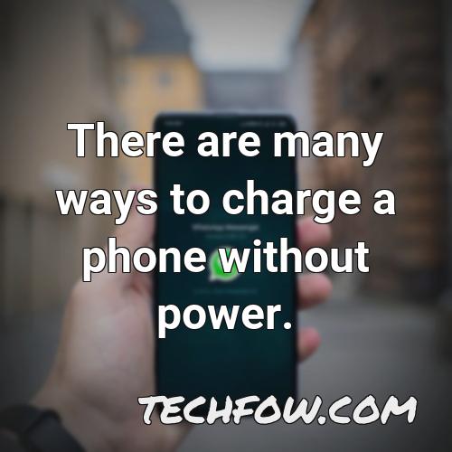 there are many ways to charge a phone without power