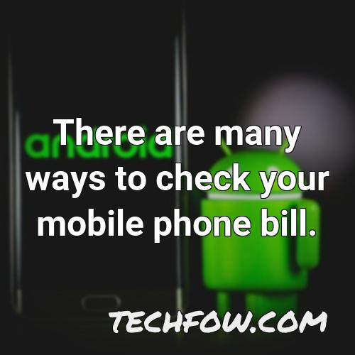 there are many ways to check your mobile phone bill