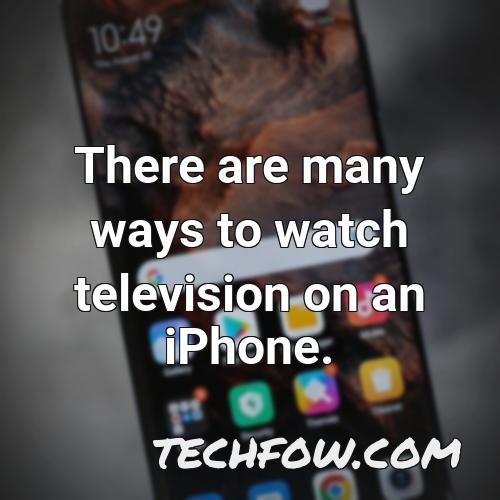 there are many ways to watch television on an iphone
