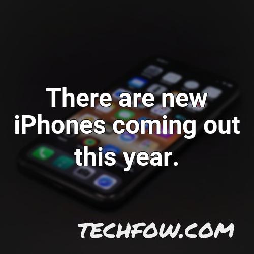 there are new iphones coming out this year