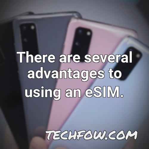 there are several advantages to using an esim