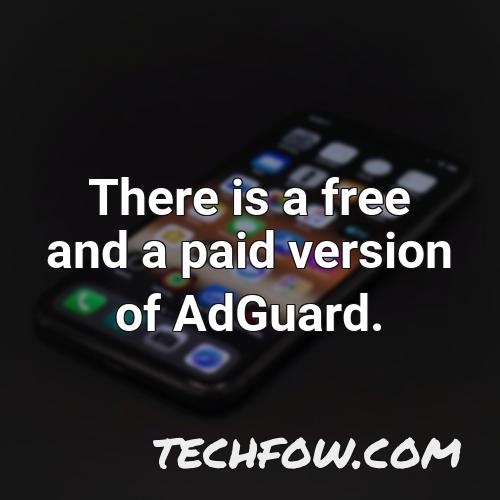 there is a free and a paid version of adguard