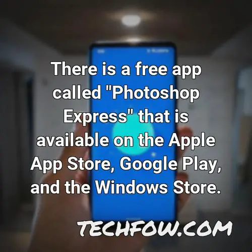 there is a free app called photoshop express that is available on the apple app store google play and the windows store