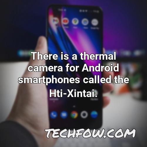 there is a thermal camera for android smartphones called the hti xintai 1