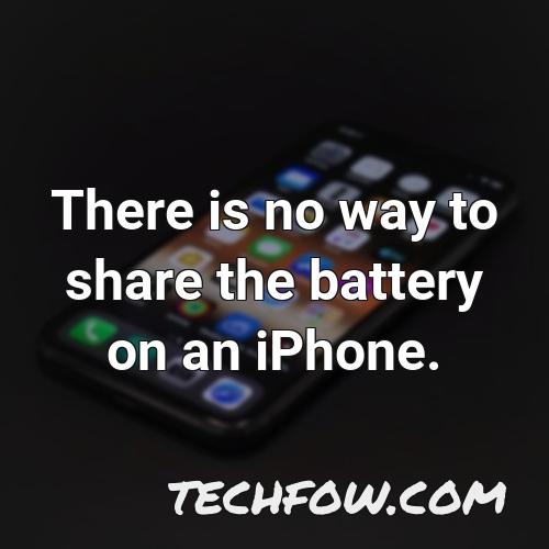 there is no way to share the battery on an iphone