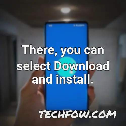 there you can select download and install