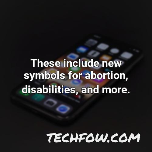 these include new symbols for abortion disabilities and more