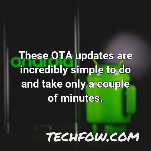 these ota updates are incredibly simple to do and take only a couple of minutes 4