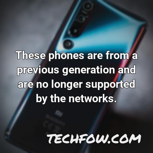 these phones are from a previous generation and are no longer supported by the networks 1