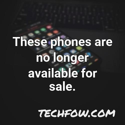 these phones are no longer available for sale