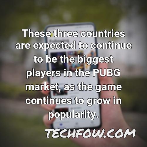 these three countries are expected to continue to be the biggest players in the pubg market as the game continues to grow in popularity