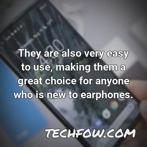 they are also very easy to use making them a great choice for anyone who is new to earphones