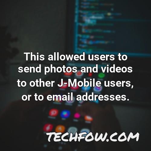 this allowed users to send photos and videos to other j mobile users or to email addresses