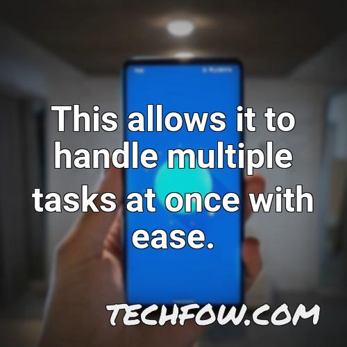 this allows it to handle multiple tasks at once with ease